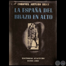 LA ESPAA DEL BRAZO EN ALTO - Autor: ARTURO BRAY